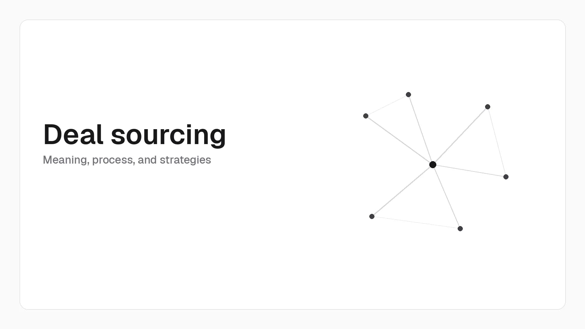Deal Sourcing: Meaning, Process, and Strategies